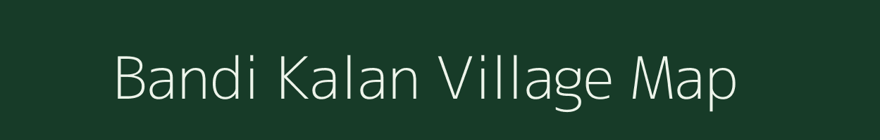 Bandi Kalan village map in Madhya Pradesh