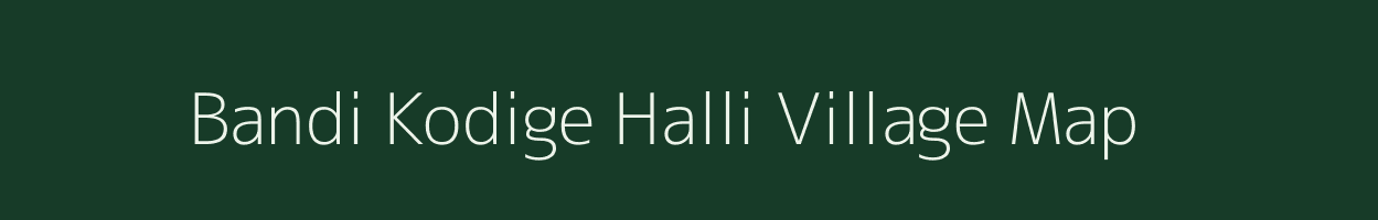 Bandi Kodige Halli village map in Karnataka