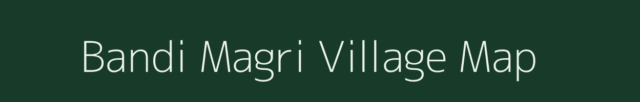 Bandi Magri village map in Rajasthan