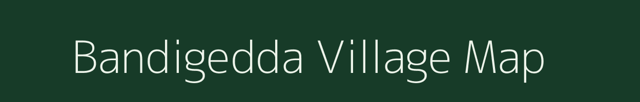 Bandigedda village map in Andhra Pradesh