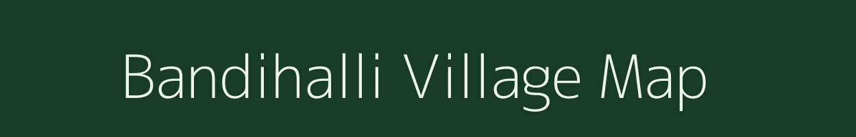 Bandihalli village map in Karnataka