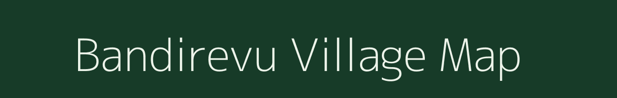 Bandirevu village map in Andhra Pradesh