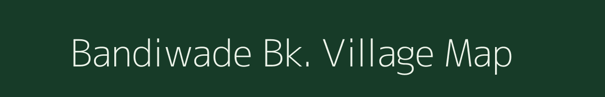 Bandiwade Bk. village map in Maharashtra