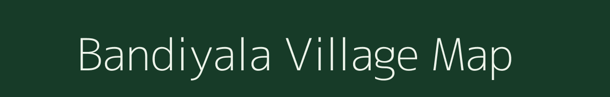 Bandiyala village map in Karnataka