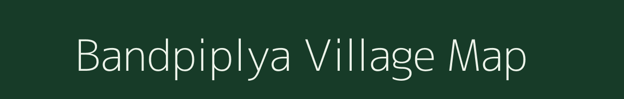 Bandpiplya village map in Madhya Pradesh