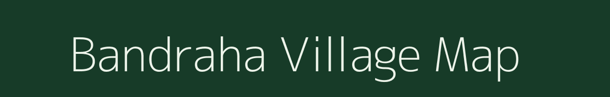 Bandraha village map in Uttar Pradesh