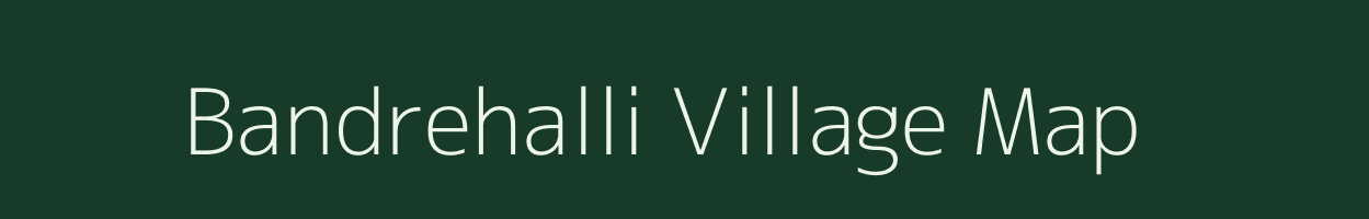 Bandrehalli village map in Karnataka