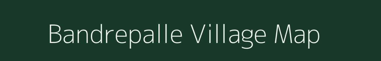 Bandrepalle village map in Andhra Pradesh