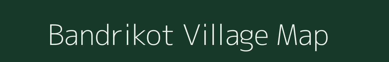 Bandrikot village map in Uttarakhand