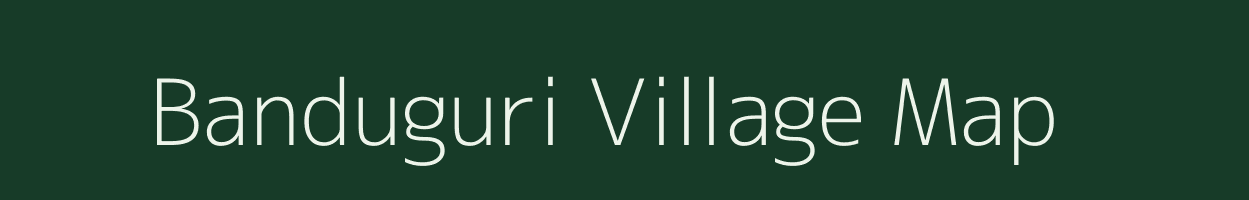 Banduguri village map in Assam