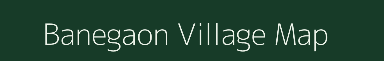 Banegaon village map in Maharashtra