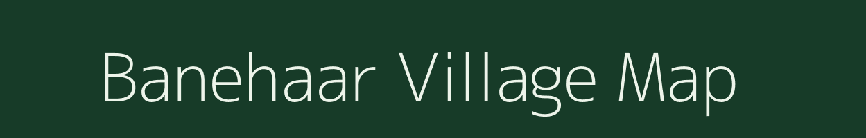 Banehaar village map in Uttar Pradesh