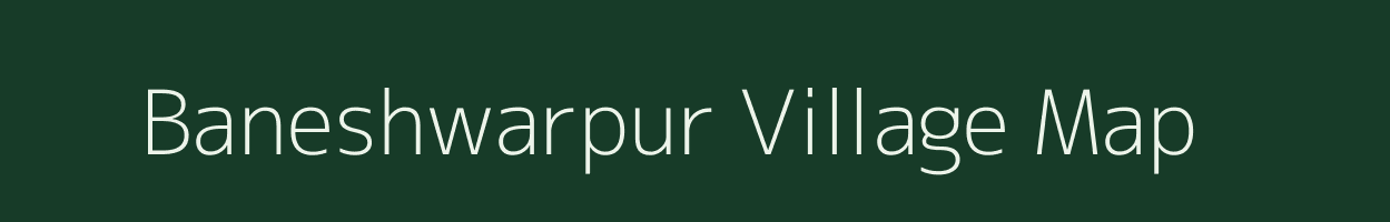 Baneshwarpur village map in West Bengal