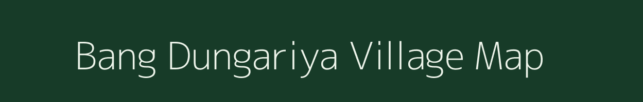 Bang Dungariya village map in Uttarakhand
