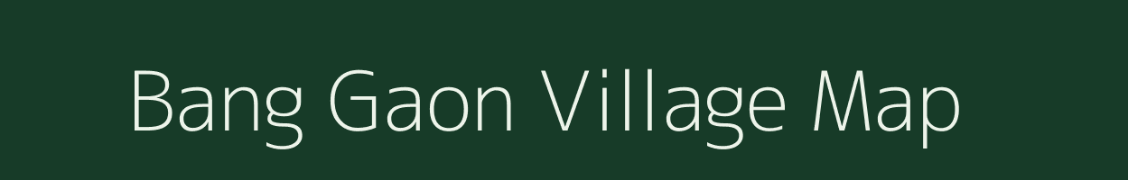 Bang Gaon village map in Chhattisgarh