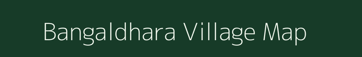 Bangaldhara village map in Assam