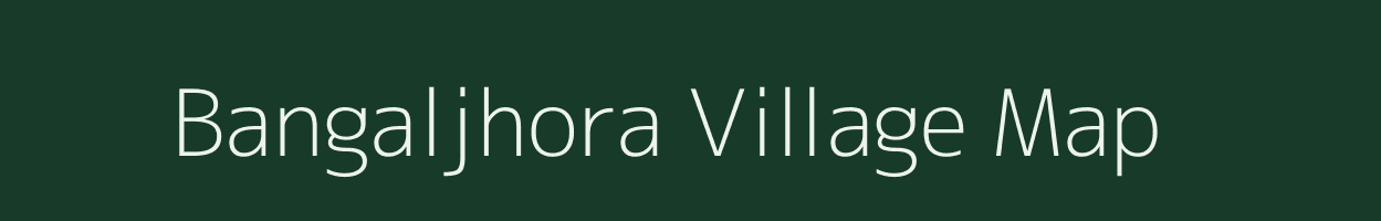 Bangaljhora village map in Assam