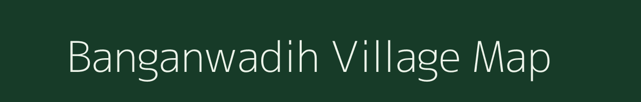 Banganwadih village map in Uttar Pradesh