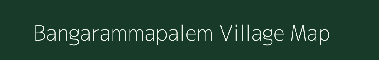 Bangarammapalem village map in Andhra Pradesh