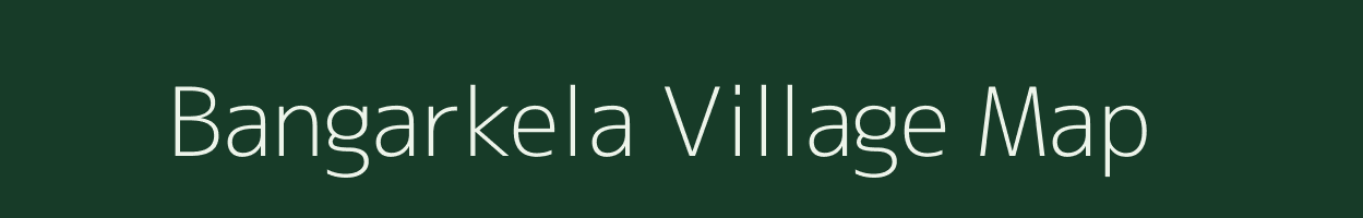 Bangarkela village map in Jharkhand