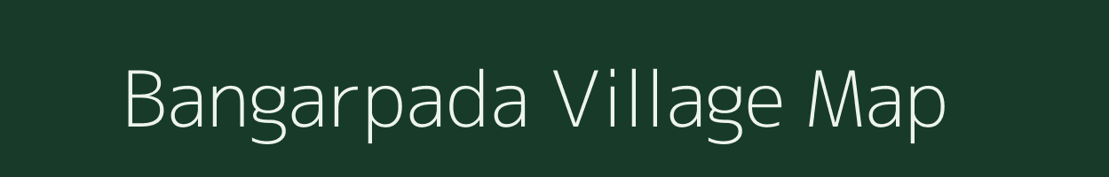 Bangarpada village map in Odisha