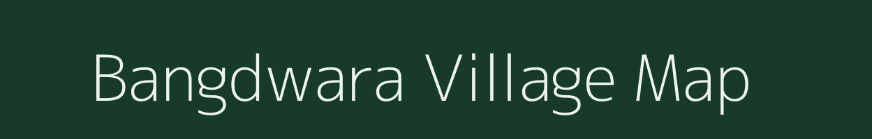 Bangdwara village map in Uttarakhand