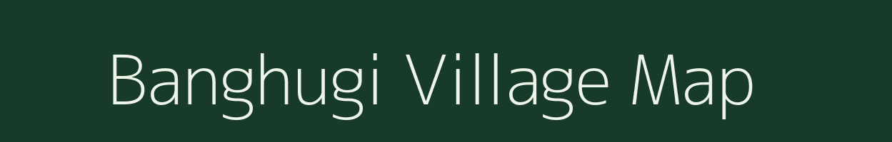 Banghugi village map in Assam