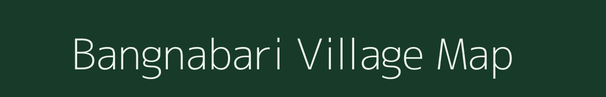 Bangnabari village map in Assam