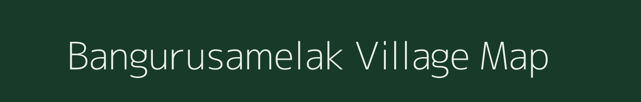 Bangurusamelak village map in Odisha