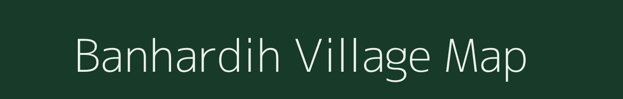 Banhardih village map in Chhattisgarh