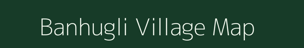 Banhugli village map in West Bengal