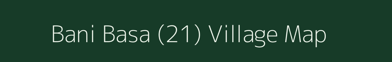 Bani Basa (21) village map in Himachal Pradesh