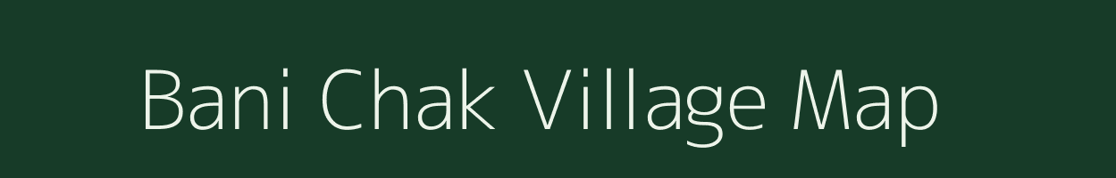 Bani Chak village map in Jammu & Kashmir