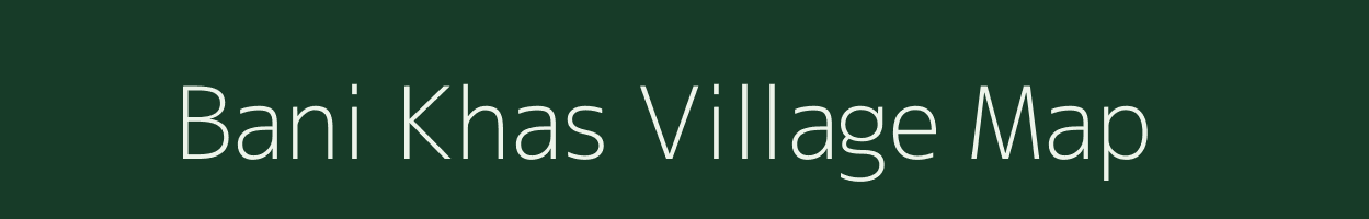 Bani Khas village map in Uttar Pradesh