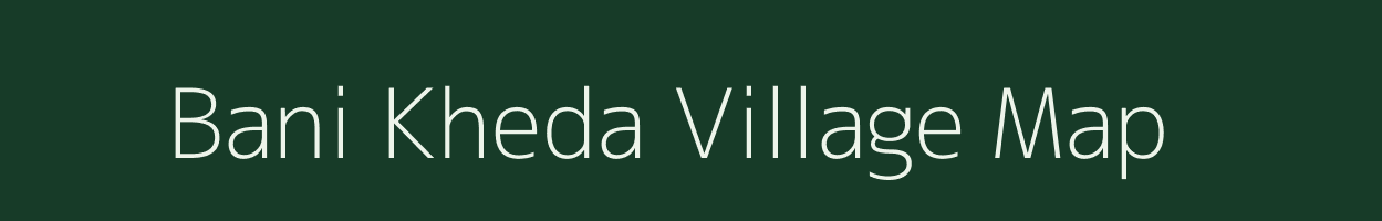 Bani Kheda village map in Uttar Pradesh