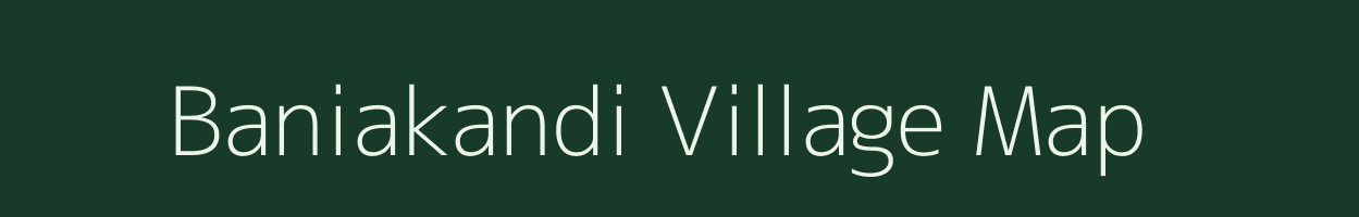 Baniakandi village map in West Bengal