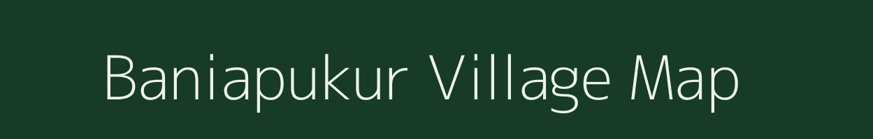 Baniapukur village map in West Bengal