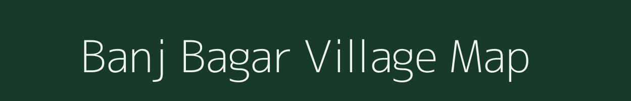 Banj Bagar village map in Uttarakhand