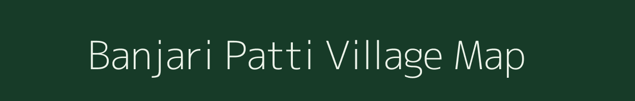 Banjari Patti village map in Uttar Pradesh