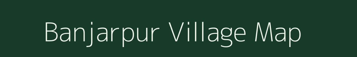 Banjarpur village map in Uttar Pradesh