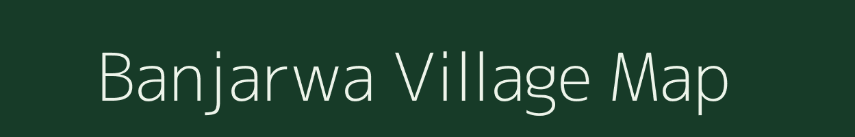 Banjarwa village map in Uttar Pradesh