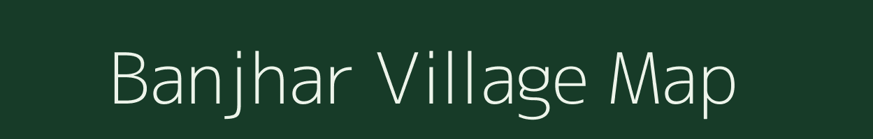 Banjhar village map in Madhya Pradesh