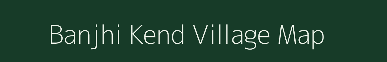 Banjhi Kend village map in Jharkhand