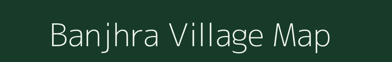 Banjhra village map in Rajasthan