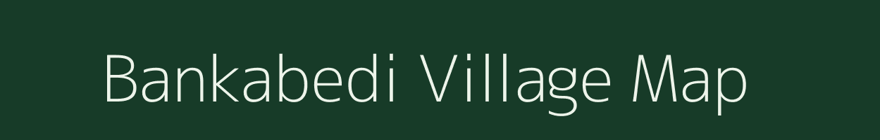 Bankabedi village map in Madhya Pradesh