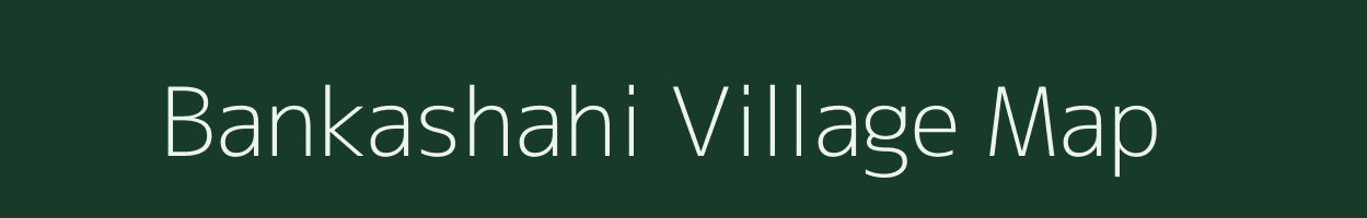 Bankashahi village map in Uttar Pradesh