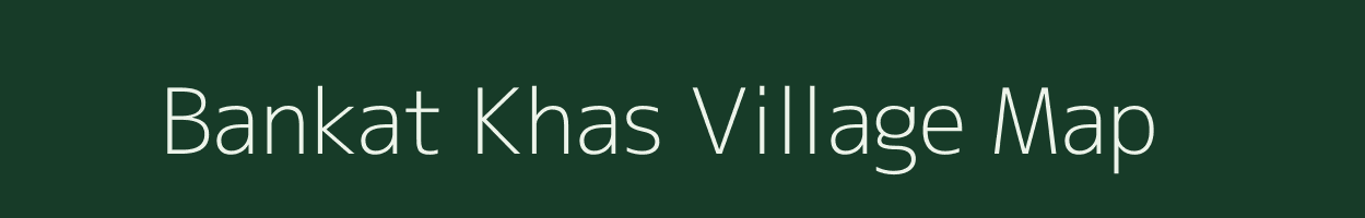 Bankat Khas village map in Uttar Pradesh