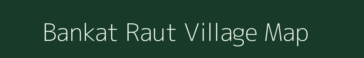 Bankat Raut village map in Uttar Pradesh