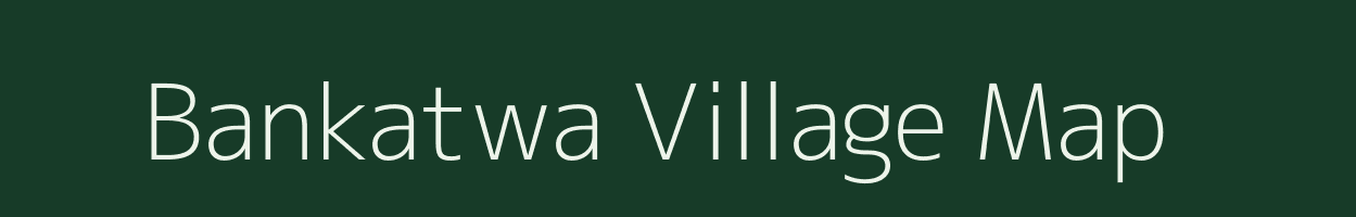 Bankatwa village map in Bihar