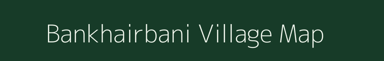 Bankhairbani village map in Jharkhand